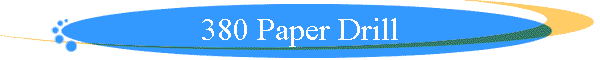 380 Paper Drill