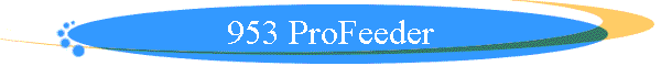 953 ProFeeder