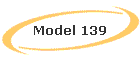 Model 139