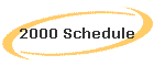 2000 Schedule